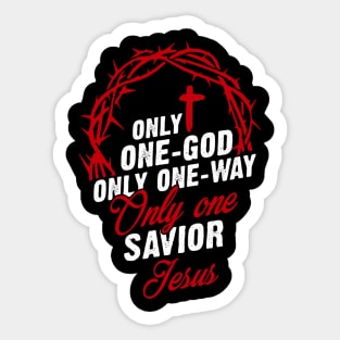 Only One-God Only One-Way Only One Savior Jesus Sticker